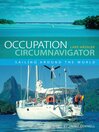 Occupation Circumnavigator (eBook): Sailing Around the World